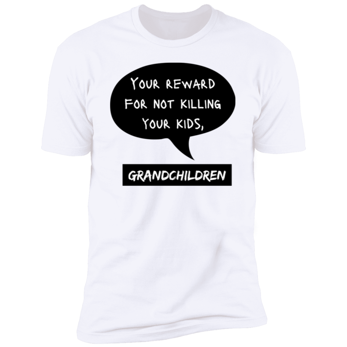 Men/Women Unisex "Your Reward for not Killing your Kids" Short Sleeve Fun Tee Shirt