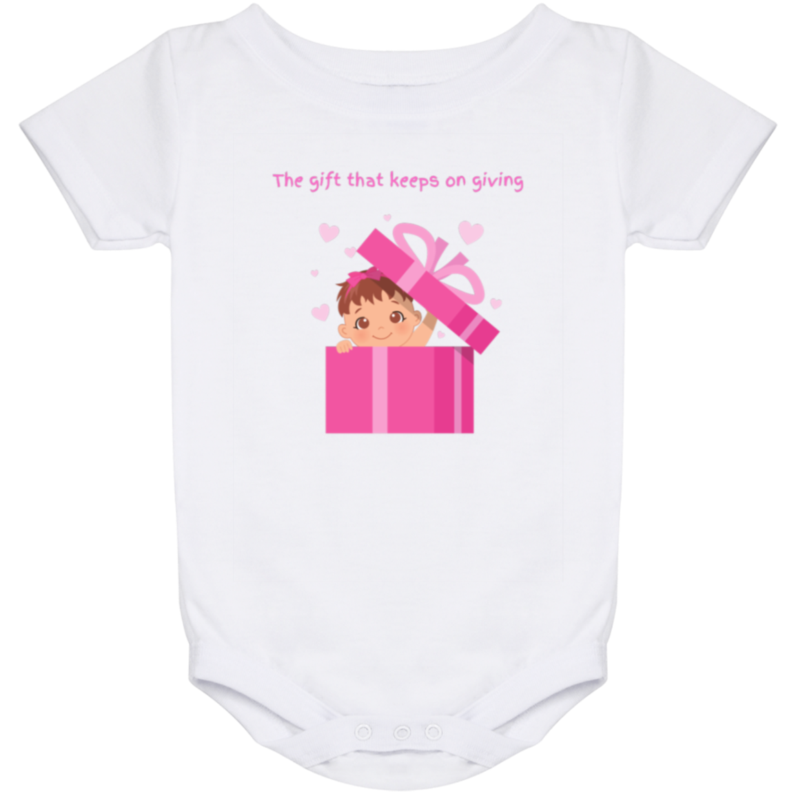 The gift that keeps on giving Baby Girl onesie.