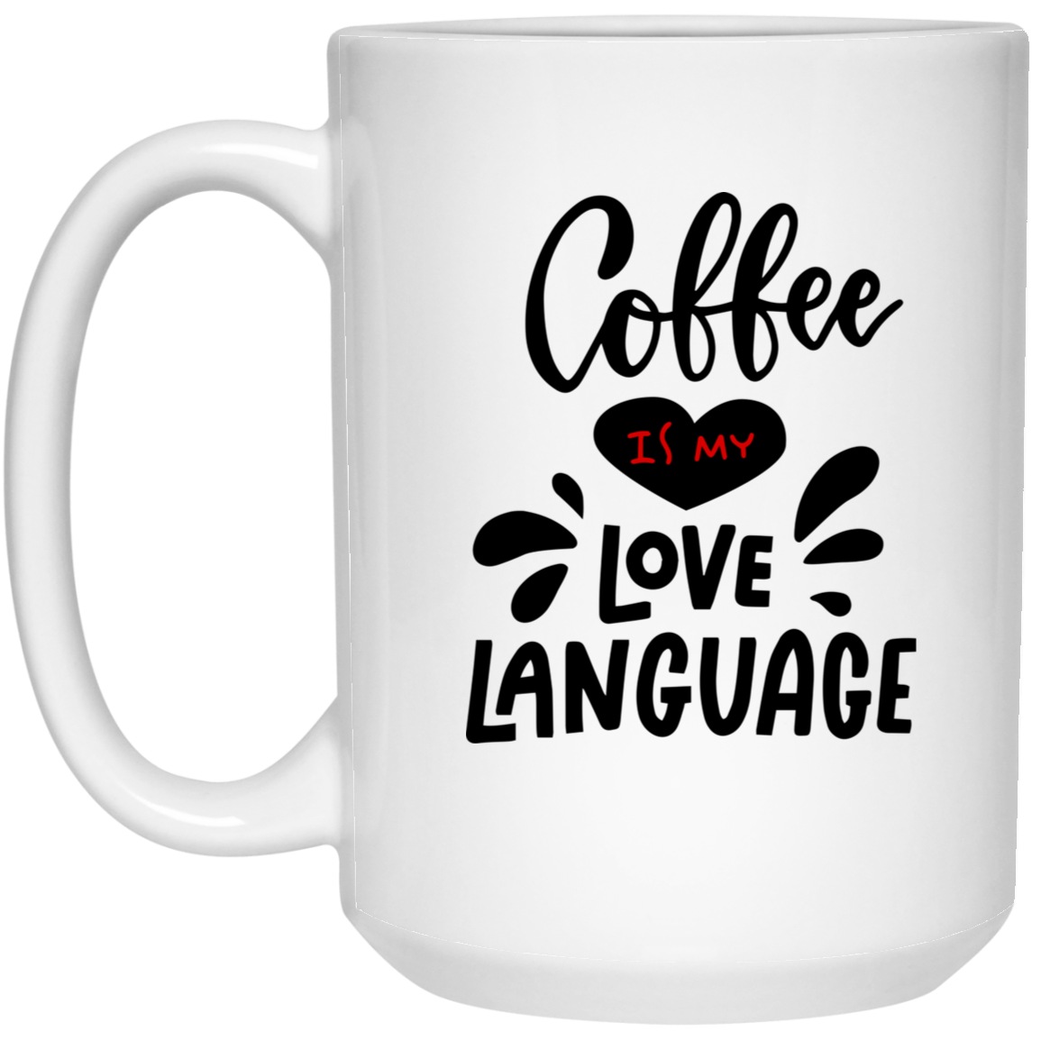 Coffee is my Love Language 15oz. Mug