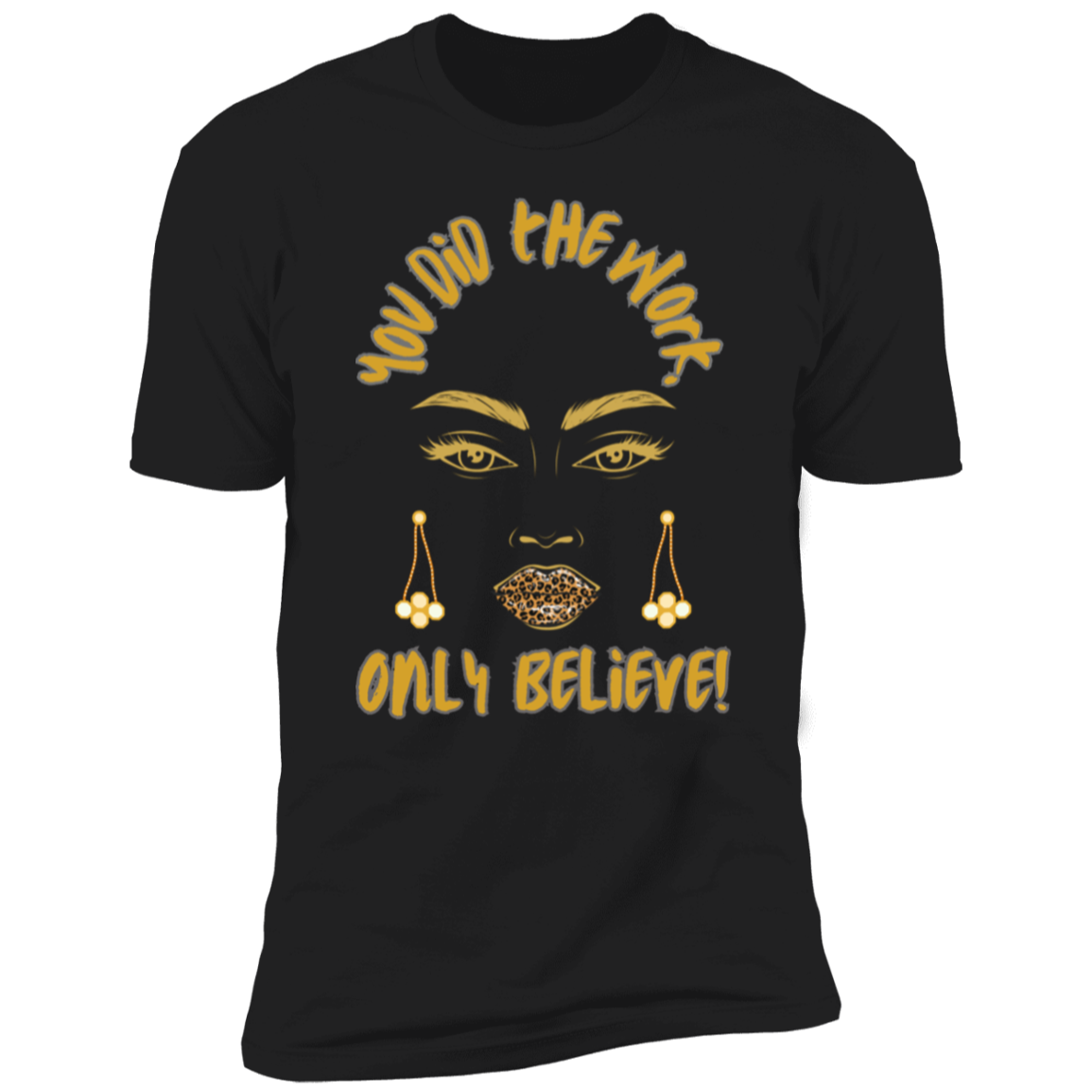 Women's "You Did The Work" Motivational Premium Short Sleeve T-Shirt