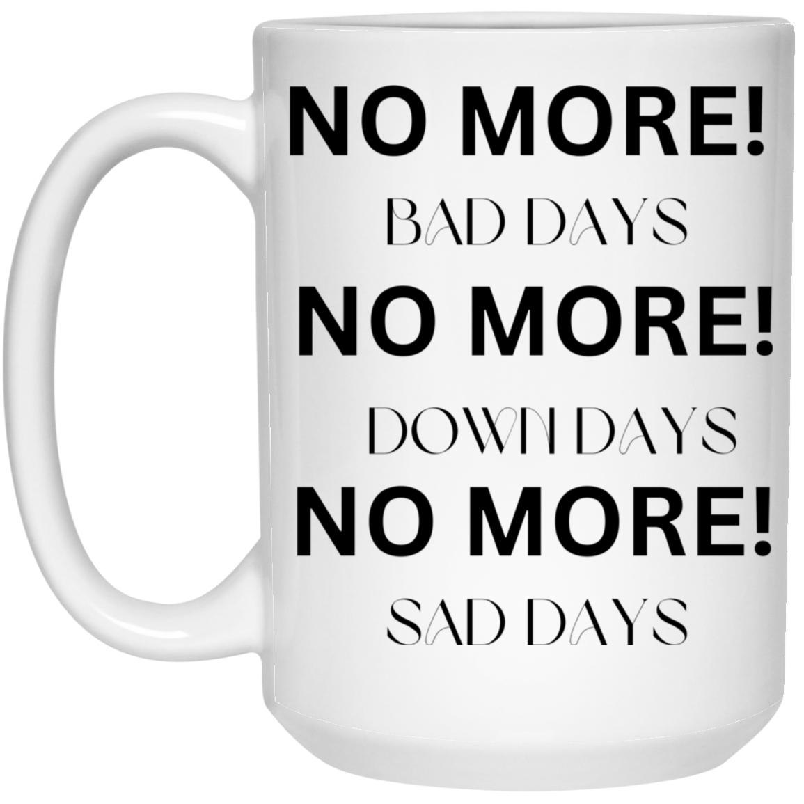 No More 15oz. Mugs