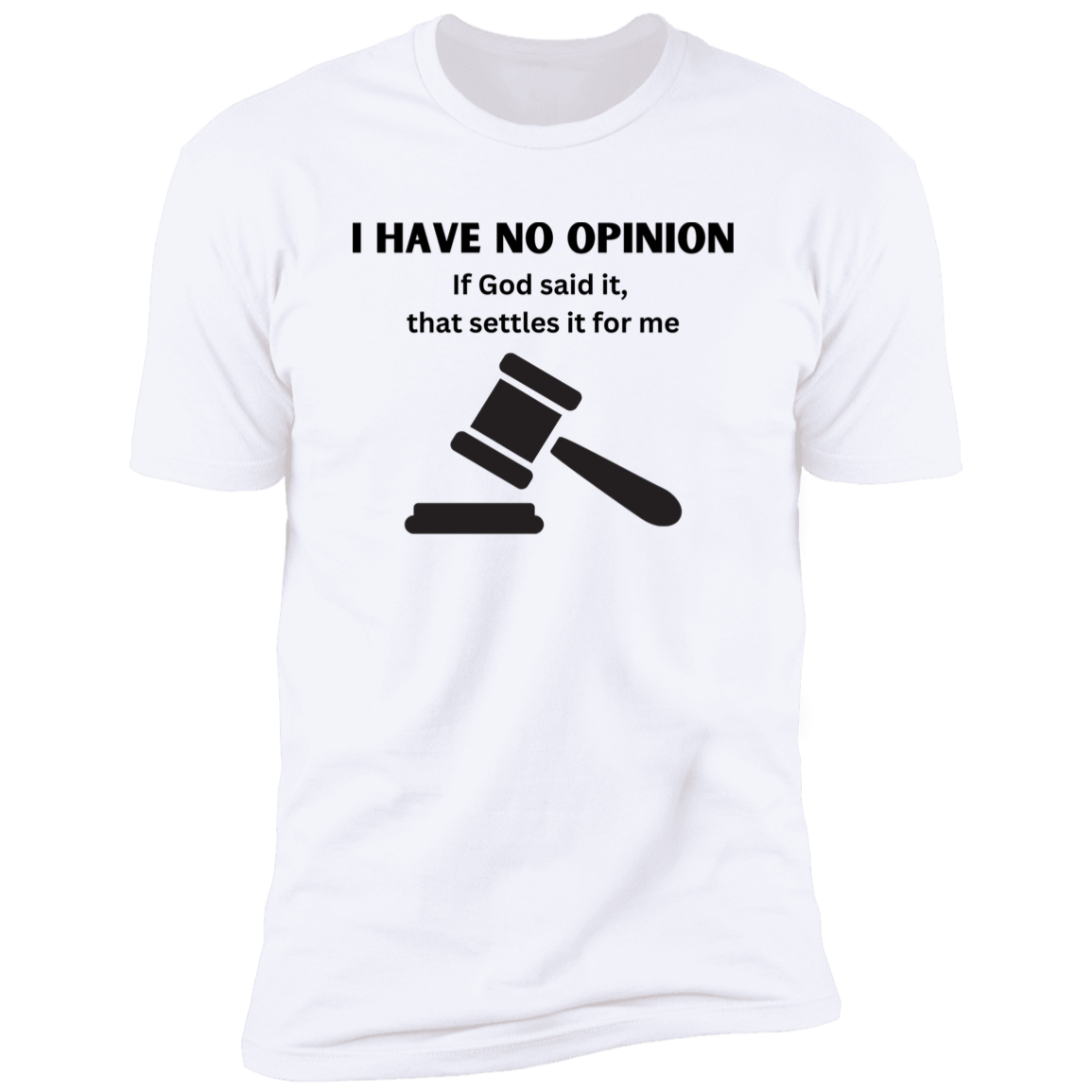 Men/Women Unisex "No Opinion" Faith-Based Premium Short Sleeve T-Shirt