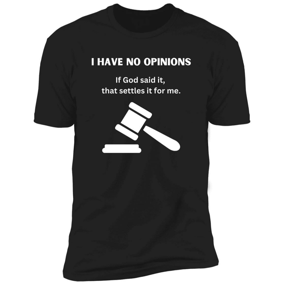 Men/Women Unisex "No Opinion" Faith-Based Premium Short Sleeve T-Shirt