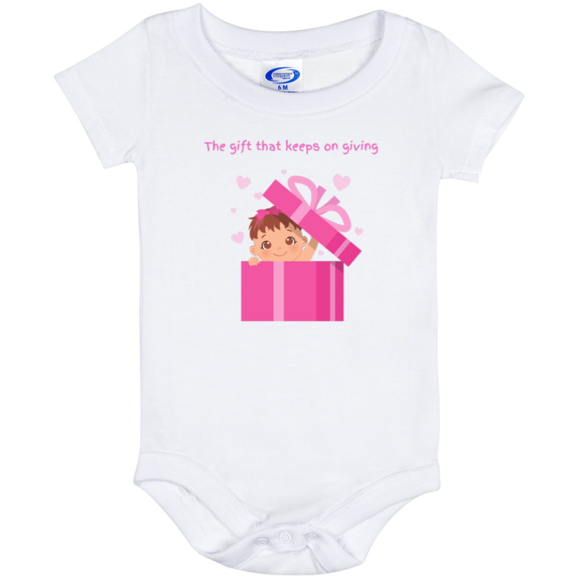 The gift that keeps on giving Baby Girl onesie.