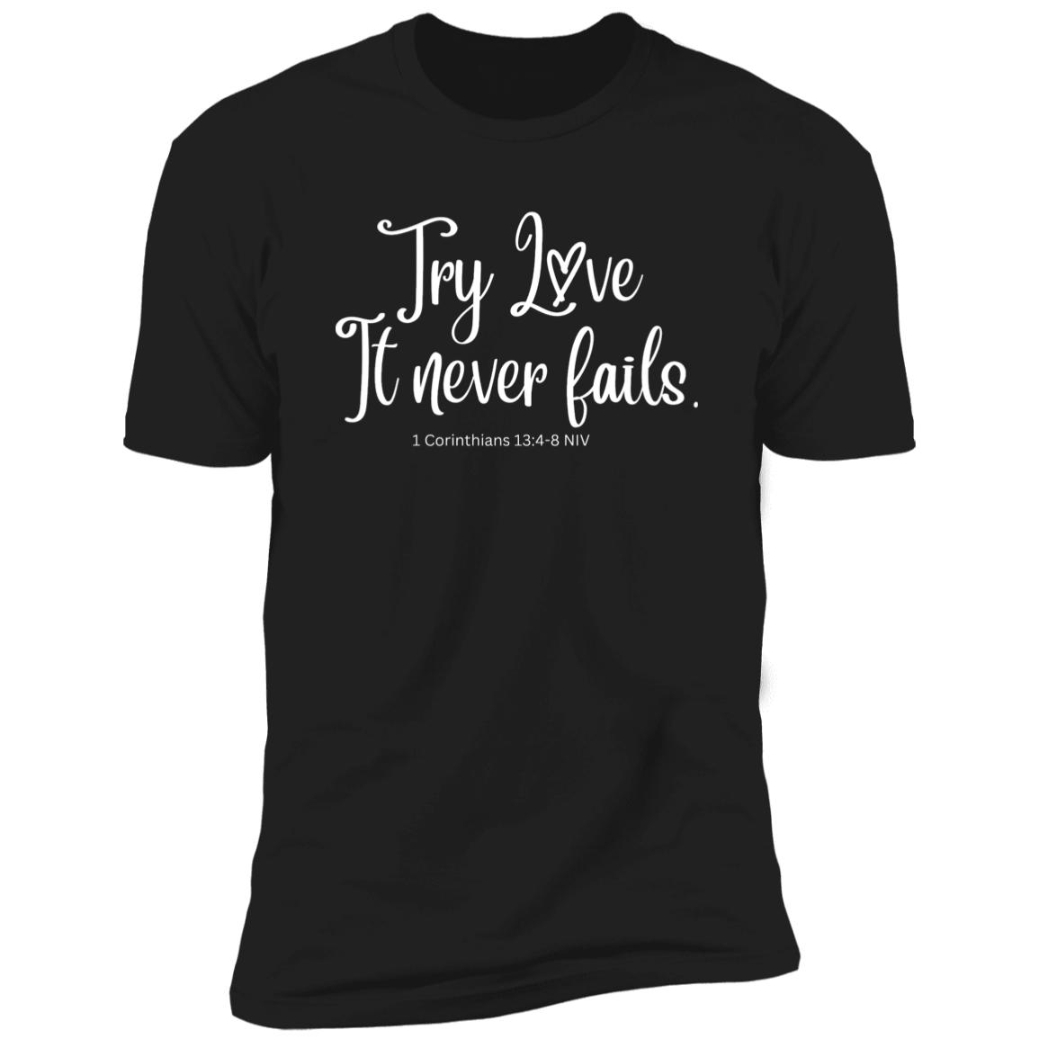 Men/Women Unisex "Try Love It Never Fails" Men & Women Premium Short Sleeve T-Shirt