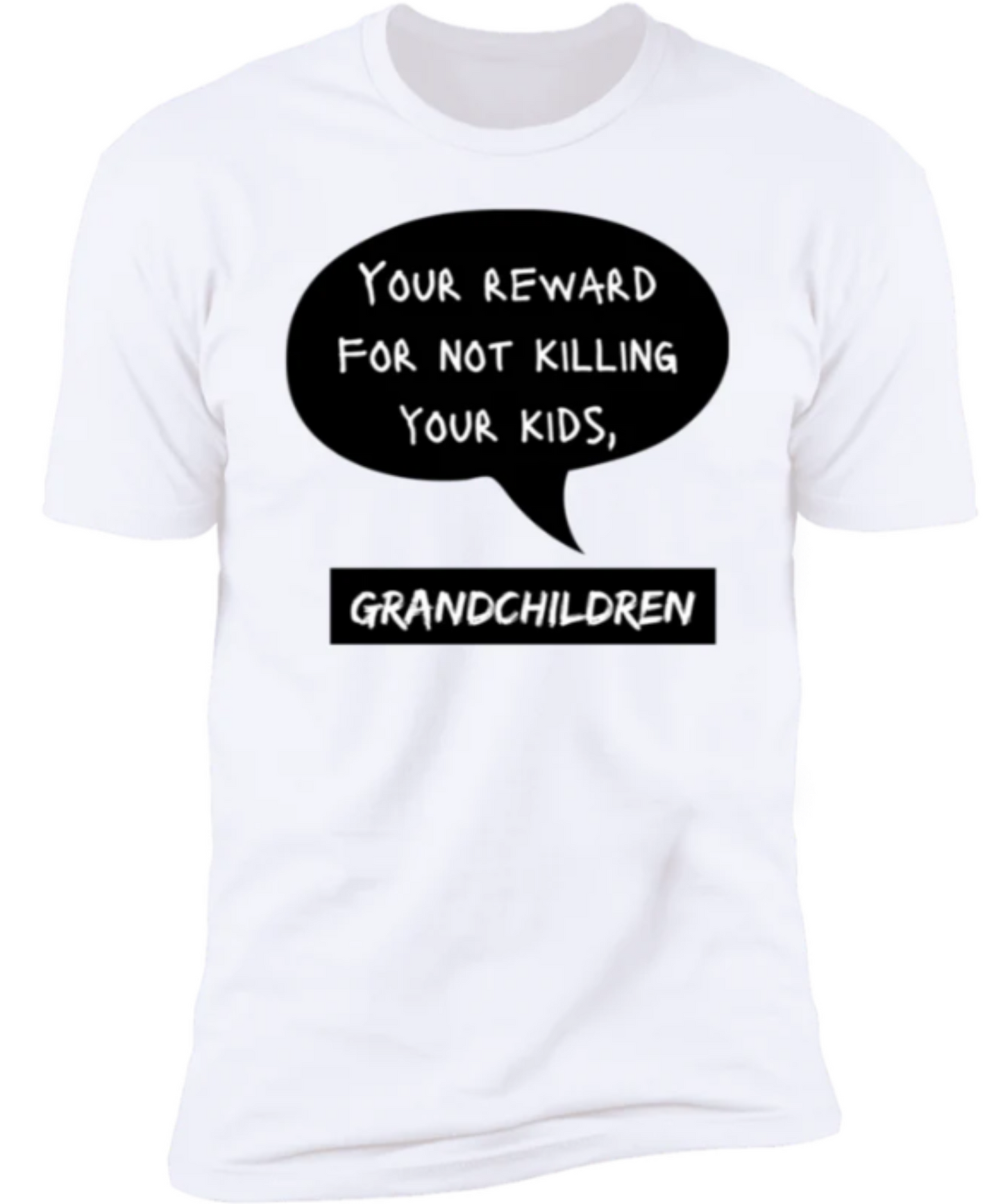 Men/Women Unisex "Your Reward for not Killing your Kids" Short Sleeve Fun Tee Shirt