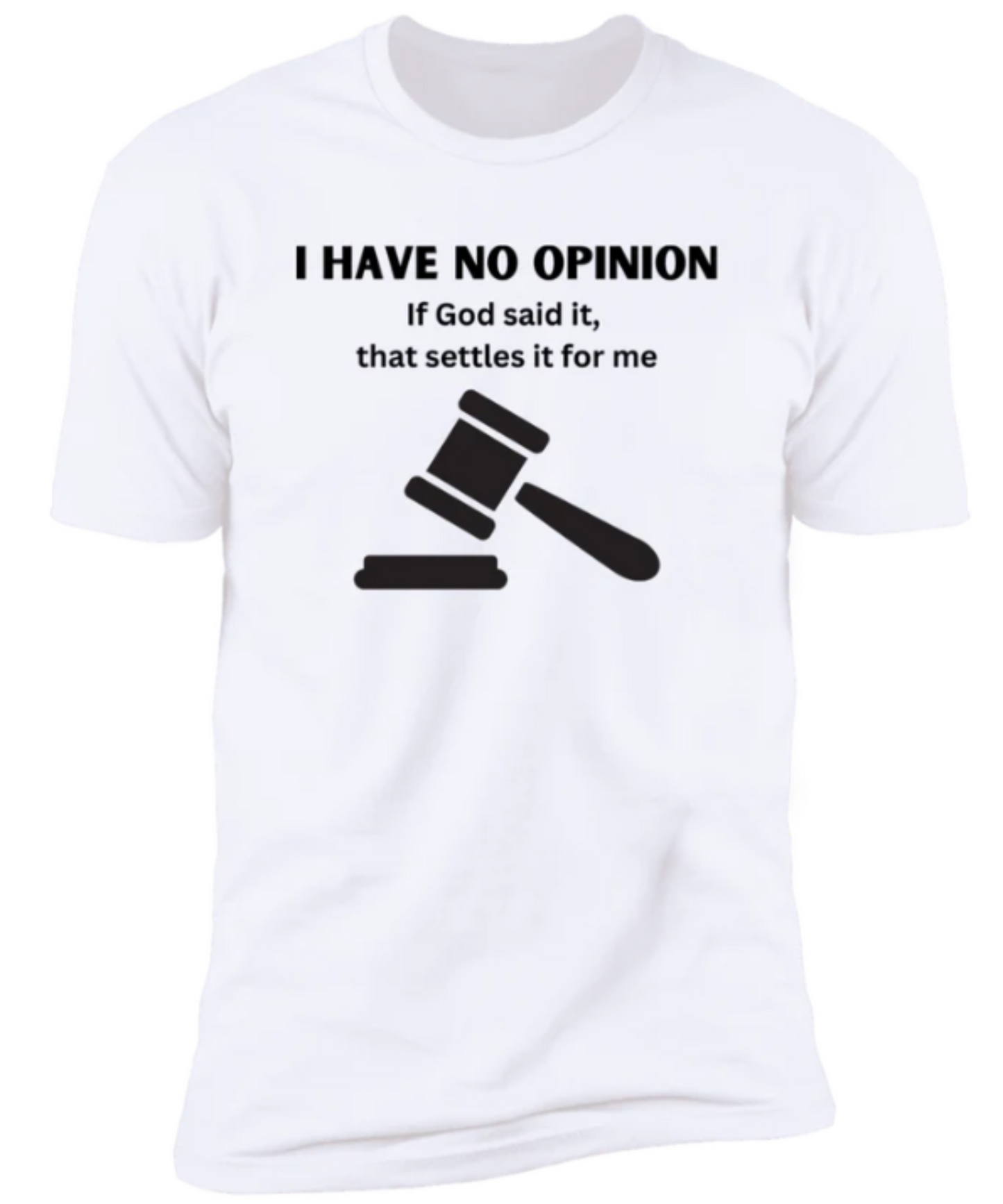 Men/Women Unisex "No Opinion" Faith-Based Premium Short Sleeve T-Shirt