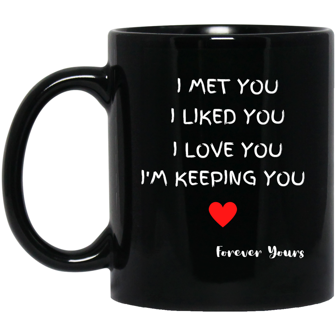 I Met You 11 oz. Black Mug