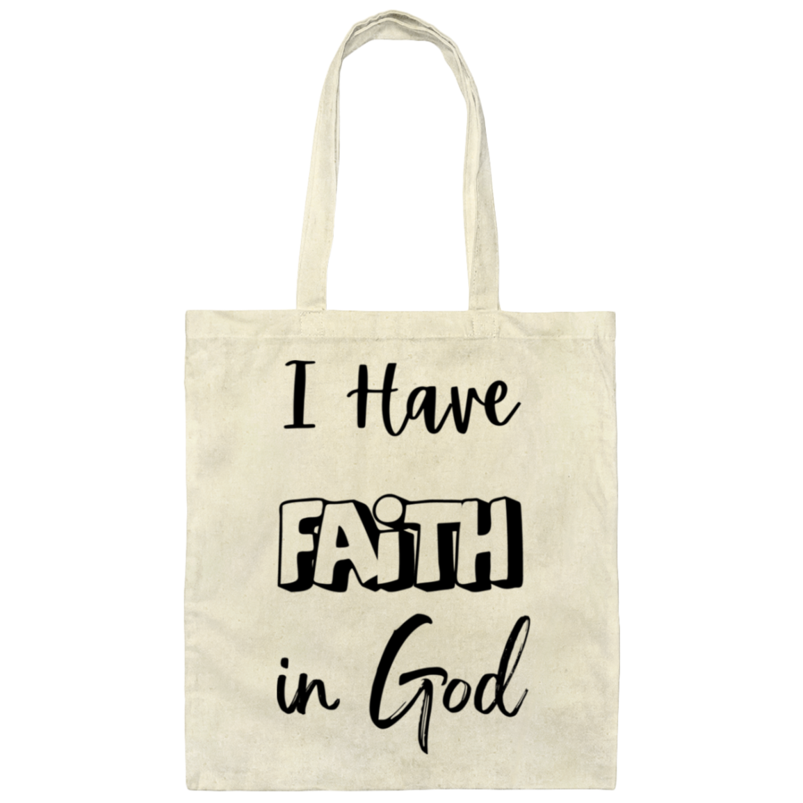 I Have Faith in God Canvas Tote Bag