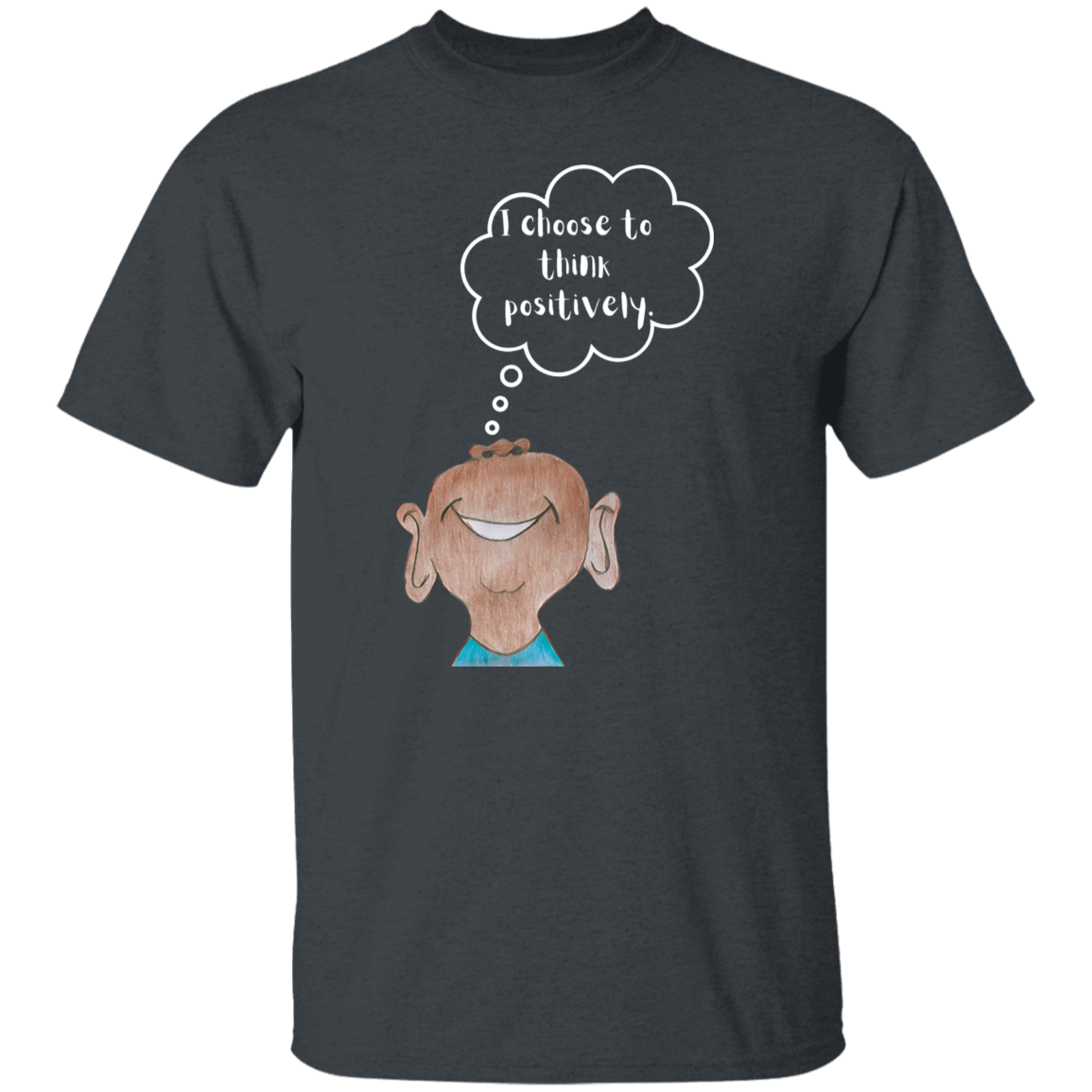 I choose to think positively. Youth 5.3 oz 100% Cotton T-Shirt