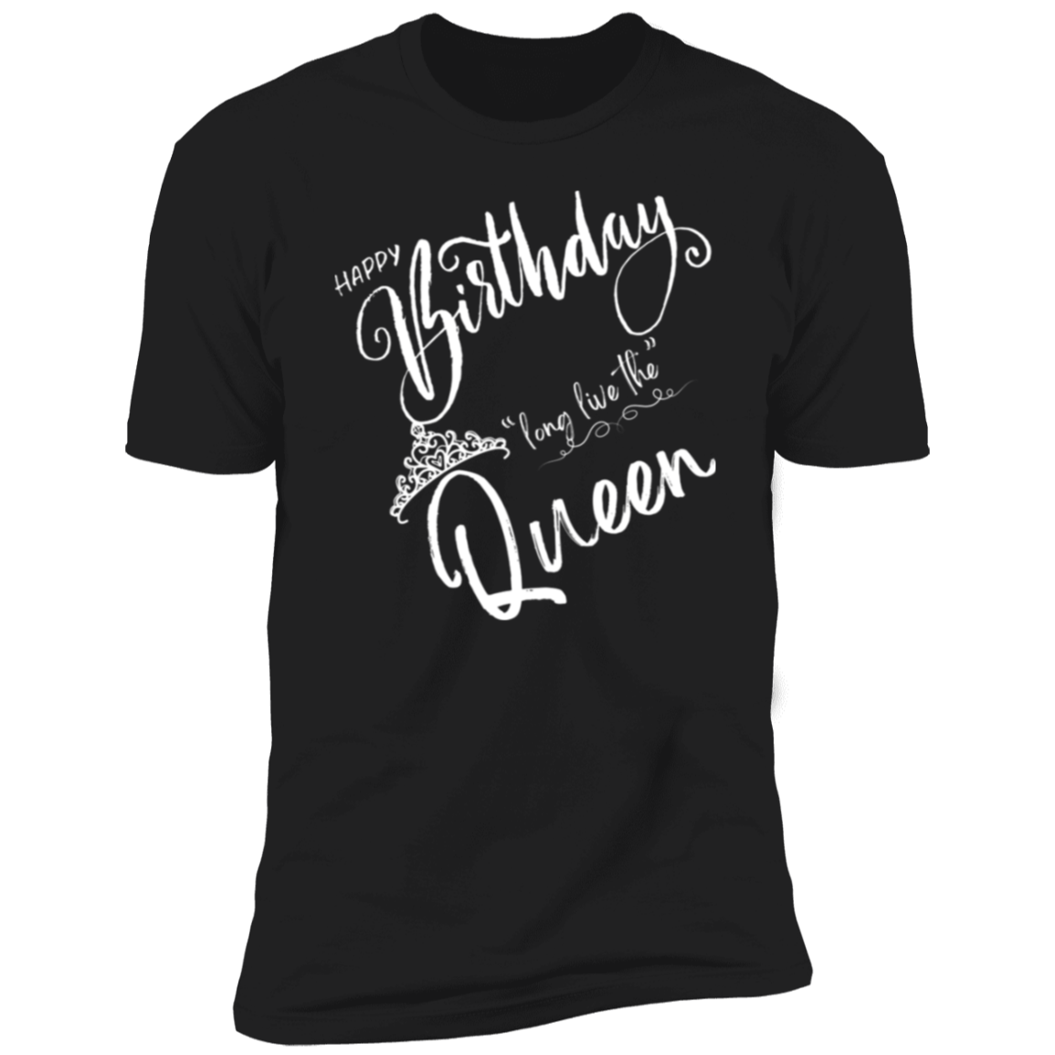 Happy Birthday Queen Premium Short Sleeve T-Shirt