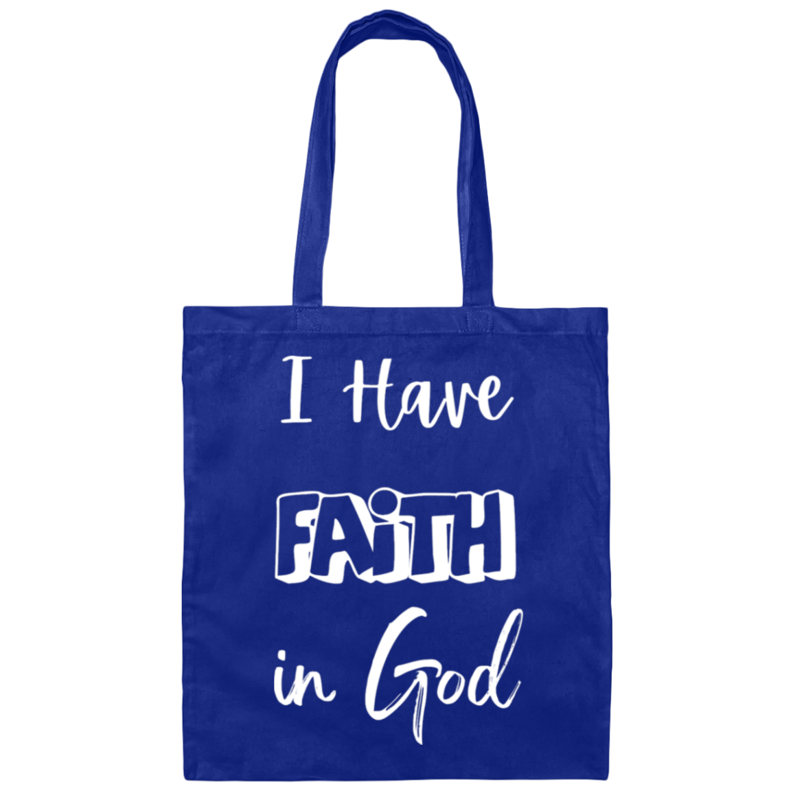 I Have Faith in God Canvas Tote Bag