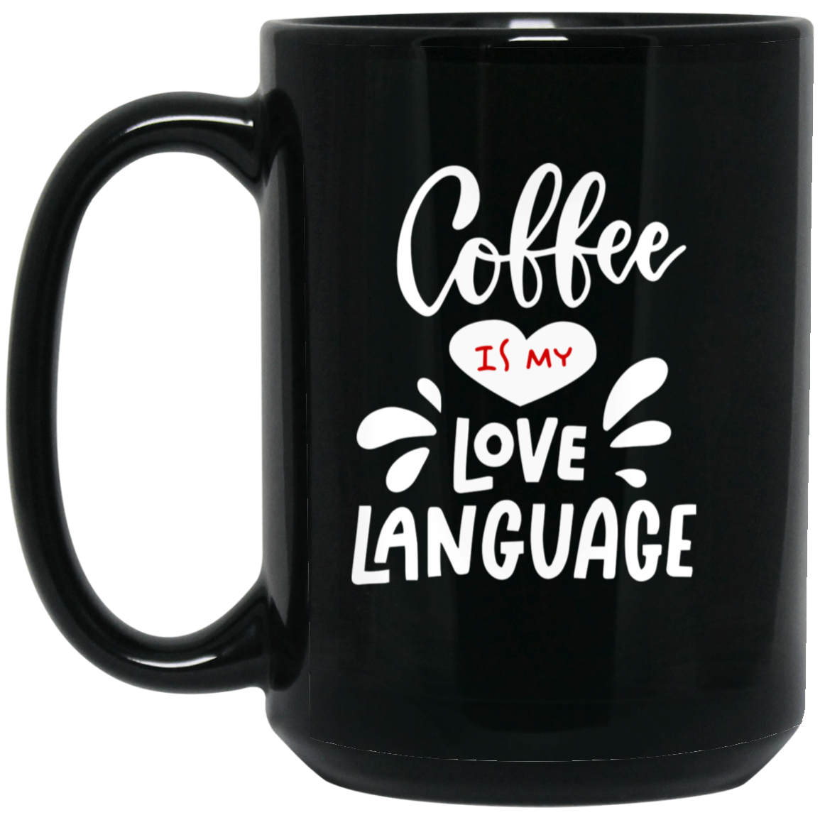 Coffee is my Love Language 15oz. Mug