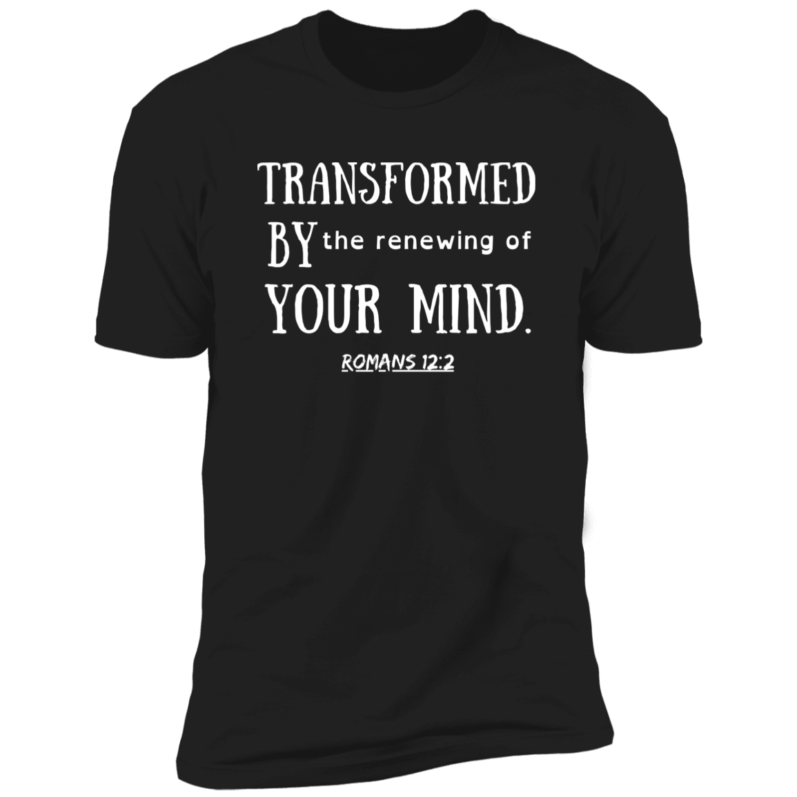 BE TRANSFORMED