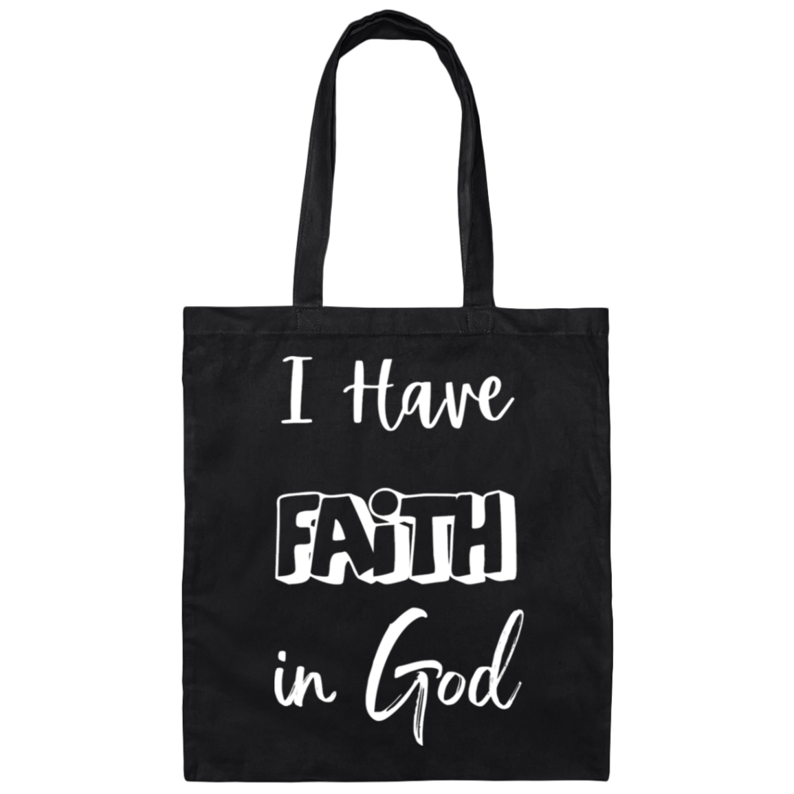 I Have Faith in God Canvas Tote Bag