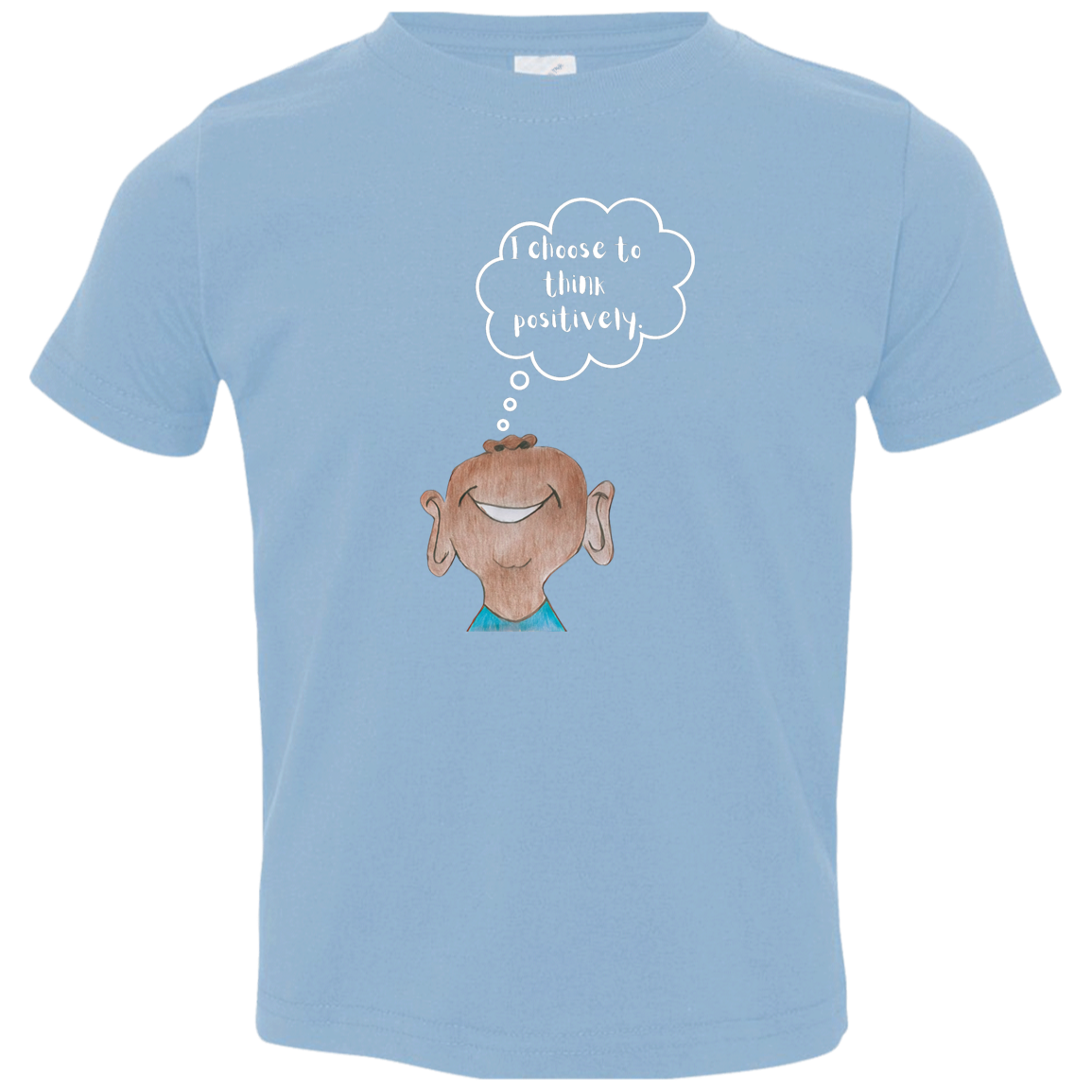 I choose to think positively. Toddler Jersey T-Shirt