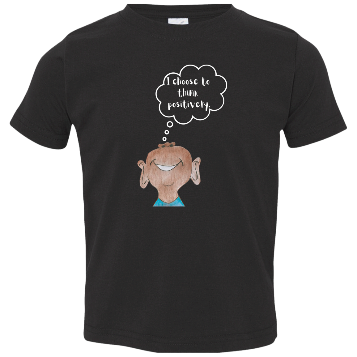 I choose to think positively. Toddler Jersey T-Shirt