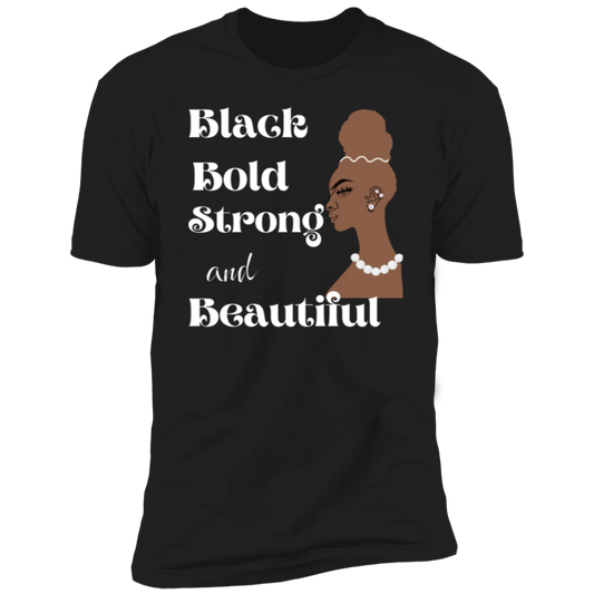 Black, bold, strong and beautiful  Premium Short Sleeve T-Shirt