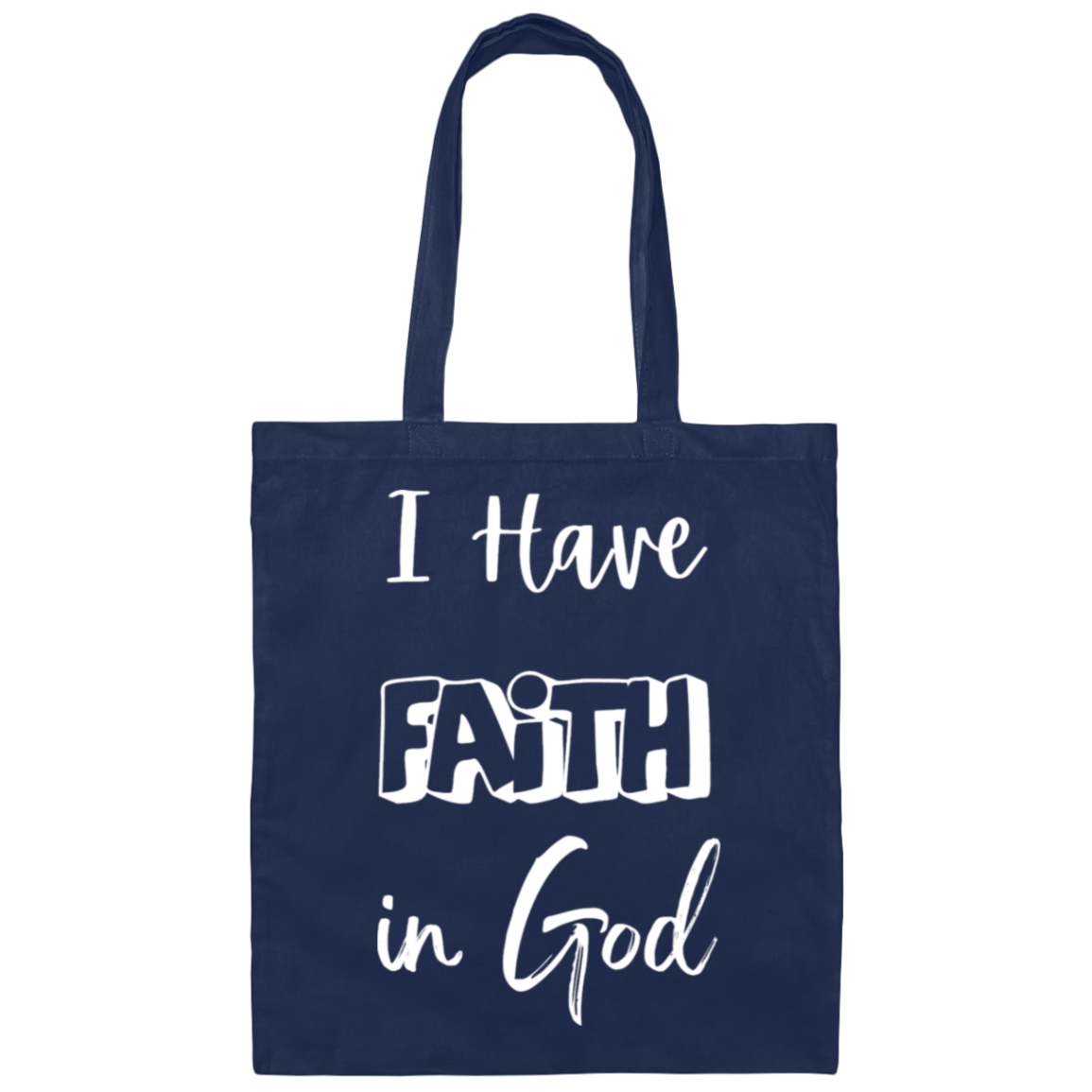 I Have Faith in God Canvas Tote Bag