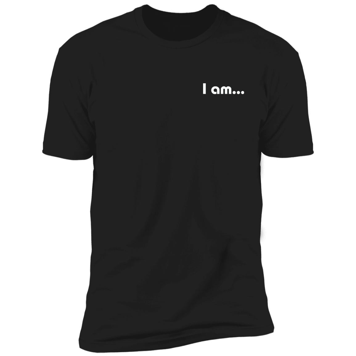 I am Happy Front & Back Unisex Premium Short Sleeve T-Shirt