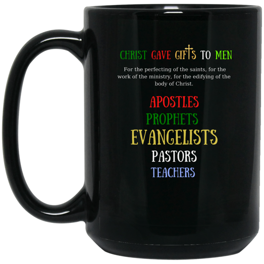 Christ Gave Gifts To Men 15oz Black Mug