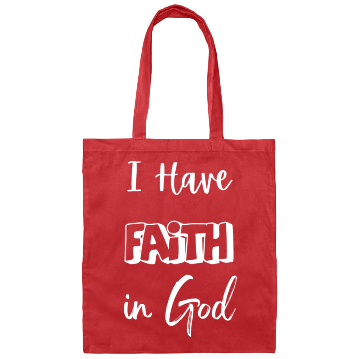 I Have Faith in God Canvas Tote Bag