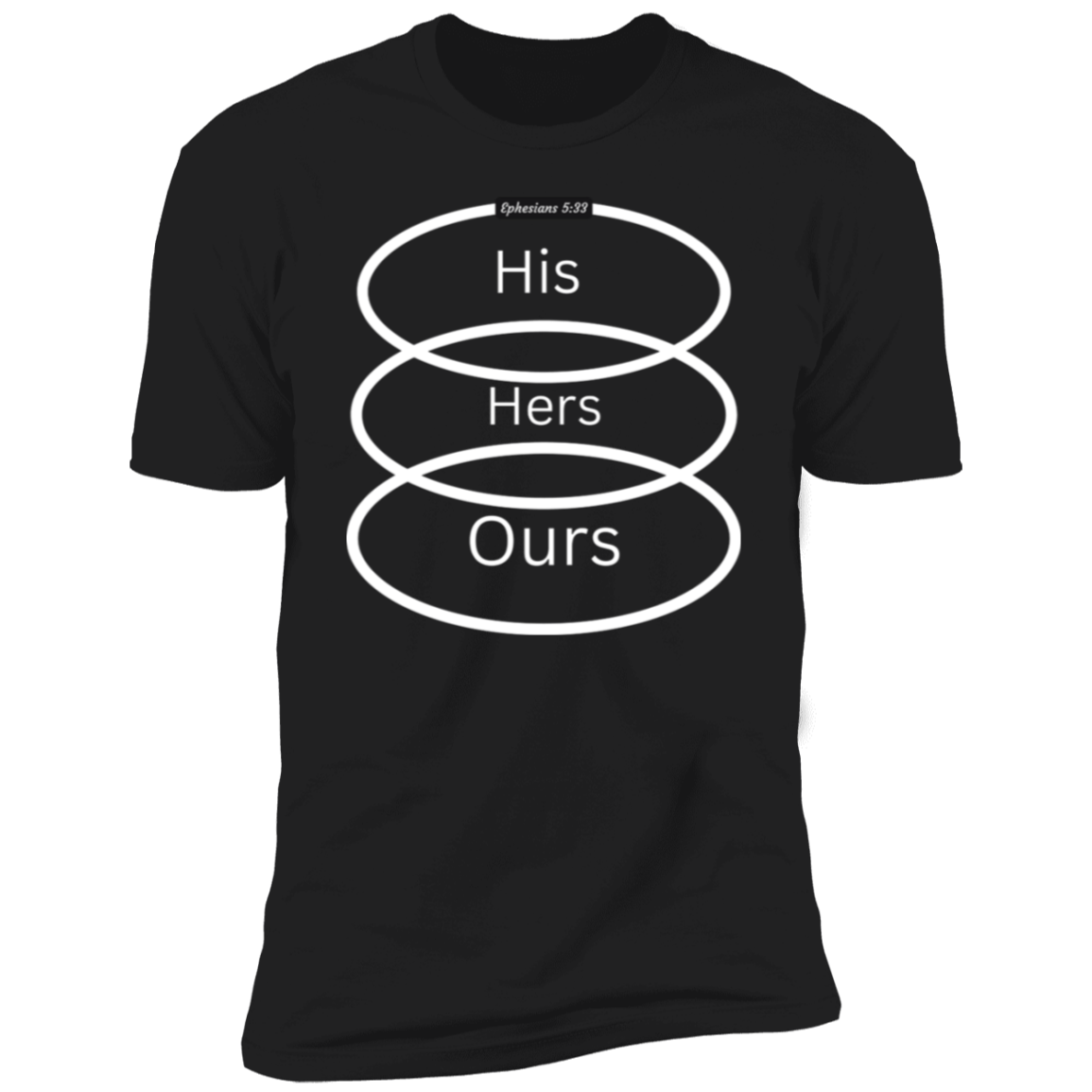 His Hers Ours Premium Short Sleeve T-Shirt