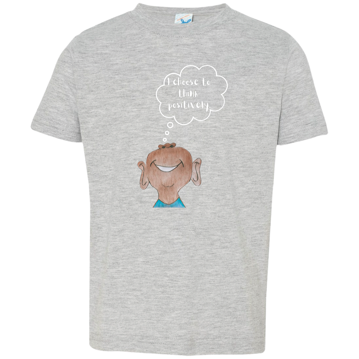 I choose to think positively. Toddler Jersey T-Shirt