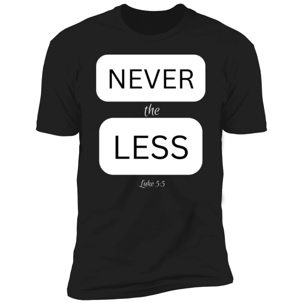 Never the Less Premium Short Sleeve T-Shirt