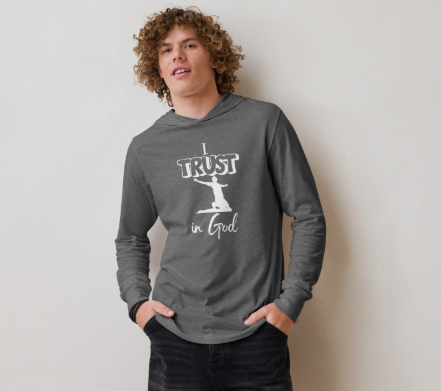 Unisex "I trust in God" Hooded long-sleeve tee