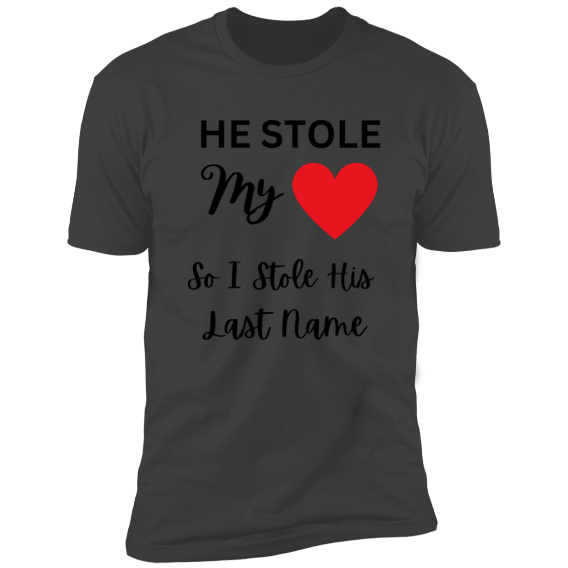 Next Level Women He Stole Multi colors Black Print Short Sleeve Tee - Family