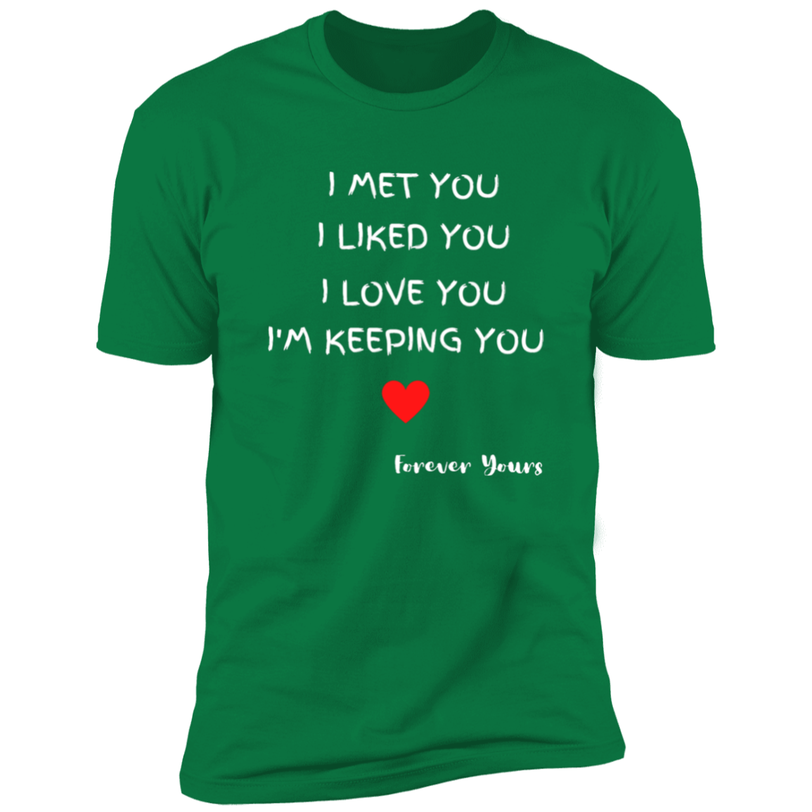 Men/Women Unisex "I Met You" Multi colors White Print Premium Short Sleeve Tee - Family